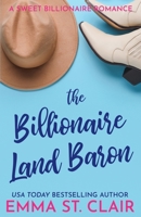 The Billionaire Land Baron: A Clean Billionaire Romance (The Billionaire Surprise) B0D4X1G2J9 Book Cover