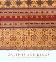 Caliphs And Kings: The Art and Influence Of Islamic Spain 029598421X Book Cover