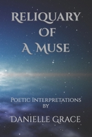 Reliquary Of A Muse: Poetic Interpretations B09K26D5XY Book Cover