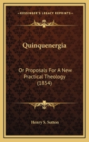Quinquenergia: Or Proposals For A New Practical Theology 1167000153 Book Cover