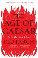 The Age of Caesar: Five Roman Lives 0393292827 Book Cover