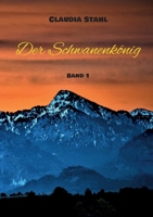Der Schwanenkönig: Band 1 3740715871 Book Cover