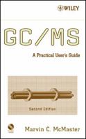 GC/MS: A Practical User's Guide 0470101636 Book Cover