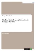 The Real Estate Property Protection in Georgian Republic 3640225074 Book Cover