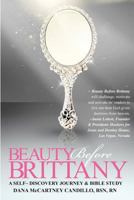 Beauty Before Brittany: A Self Discovery Journey & Bible Study 0986106380 Book Cover