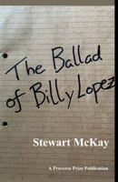 The Ballad of Billy Lopez 9888833952 Book Cover