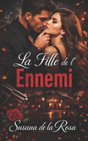 La Fille de l’Ennemi: Une romance sombre de mafia avec un ennemi possessif, un désir interdit et une femme prise entre pouvoir et passion (Dark ... Psychologique Intense) (French Edition) B0GX1V3VGF Book Cover