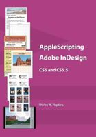 AppleScripting Adobe InDesign CS5 and CS5.5 1463797656 Book Cover