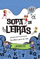 Sopa de letras para niños a partir de 7 años: 40 entretenidos rompecabezas sobre deportes para adquirir vocabulario y agilizar la mente (LETRA GRANDE) (Spanish Edition) B08J576QSV Book Cover