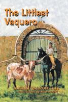 The Littlest Vaquero: Texas' First Cowboys and How They Helped Win the American Revolution 1681790505 Book Cover