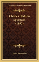 Charles Haddon Spurgeon (Classic Reprint) 1165916215 Book Cover