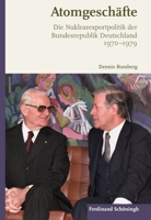 Atomgeschäfte: Die Nuklearexportpolitik Der Bundesrepublik Deutschland 1970-1979 3506703056 Book Cover