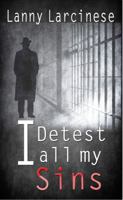 I Detest All My Sins 1940758807 Book Cover