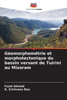Géomorphométrie et morphotectonique du bassin versant de Tuirini au Mizoram (French Edition) 6208691672 Book Cover