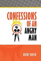 Confessions of an Angry Man 1793945578 Book Cover
