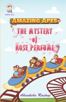 Amazing Apes-The Mystery of Rose Perfume B099BYQW5W Book Cover