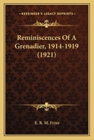 Reminiscences of a Grenadier: 1914-1919 B0BQSHQKL3 Book Cover