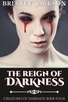 The Reign of Darkness B085RQNCJK Book Cover
