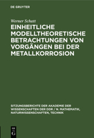 Einheitliche Modelltheoretische Betrachtungen Von Vorgängen Bei Der Metallkorrosion 3112547713 Book Cover