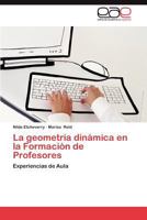 La Geometria Dinamica En La Formacion de Profesores 3659038830 Book Cover