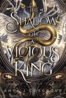 The Shadow of a Vicious King: A Slow-Burn Romantasy 199752404X Book Cover