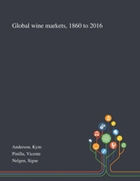 Global Wine Markets, 1860 to 2016 1013289560 Book Cover