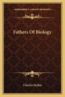 Fathers Of Biology 1508884730 Book Cover