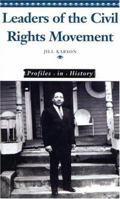 Leaders of the Civil Rights Movement (Profiles in History) 0737723068 Book Cover