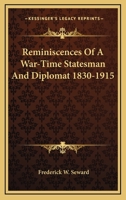 Reminiscences of a War-Time Statesman and Diplomat, 1830-1915 1017325383 Book Cover