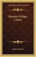 Histoire D'Alger (1843) 127570283X Book Cover