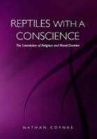 Reptiles with a Conscience: The Coevolution of Religious and Moral Doctrine 0956881157 Book Cover