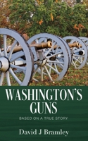Washington's Guns: Based on a True Story 1977275109 Book Cover