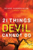 21 Things the Devil Cannot Do 0800796160 Book Cover