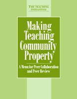 Making Teaching Community Property: A Menu for Peer Collaboration and Peer Review 1563770318 Book Cover