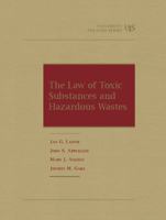 The Law of Toxic Substances and Hazardous Wastes (University Treatise Series) 1683285867 Book Cover