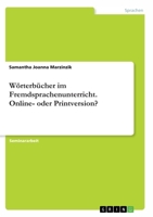 Wörterbücher im Fremdsprachenunterricht. Online- oder Printversion? 3346404730 Book Cover