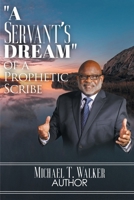 A Servant's Dream: Of A Prophetic Scribe 1639612564 Book Cover