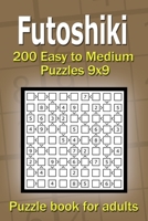 Futoshiki puzzle book for adults: 200 Easy to Medium Puzzles 9x9 B08X6DRN8T Book Cover