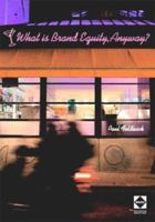 What is Brand Equity, Anyway? 1841161098 Book Cover