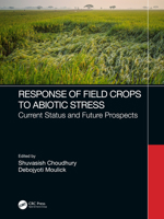 Response of Field Crops to Abiotic Stress: Current Status and Future Prospects 1032191961 Book Cover