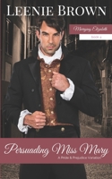 Persuading Miss Mary: A Pride and Prejudice Variation (Marrying Elizabeth Book 4) 1989410405 Book Cover
