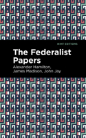 The Federalist Papers (Mint Editions 1513207296 Book Cover