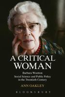 A Critical Woman: Barbara Wootton, Social Science and Public Policy in the Twentieth Century 1849664684 Book Cover