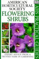 American Horticultural Society Practical Guides: Flowering Shrubs 0789441578 Book Cover