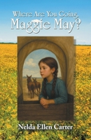 Where Are You Going, Maggie May? 1663278962 Book Cover