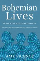 Bohemian Lives: Three Extraordinary Women: Ida Nettleship, Sophie Brzeska and Fernande Olivier 144567064X Book Cover