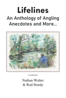 Lifelines: An Anthology of Angling Anecdotes and More... 0722352166 Book Cover