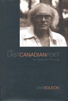 The Last Canadian Poet: An Essay on Al Purdy 0802084435 Book Cover