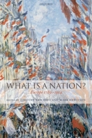 What Is a Nation?: Europe 1789-1914 0199295751 Book Cover