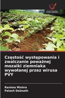 Czestosc wystepowania i zwalczanie powaznej mozaiki ziemniaka wywolanej przez wirusa PVY (Polish Edition) 6209489303 Book Cover